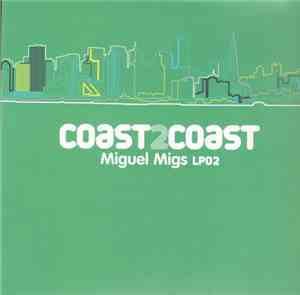 Miguel Migs - Coast 2 Coast - Miguel Migs LP02
