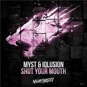 Myst  & Iqlusion - Shut Your Mouth
