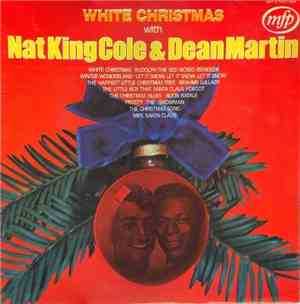 Nat King Cole & Dean Martin - White Christmas With Nat King Cole & Dean Mar ...