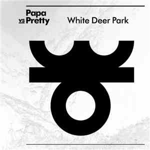 Papa Vs Pretty - White Deer Park