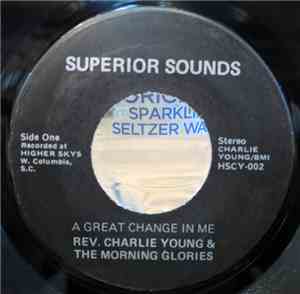 Rev. Charlie Young & The Morning Glories - A Great Change In Me
