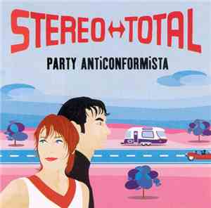 Stereo Total - Party Anticonformista
