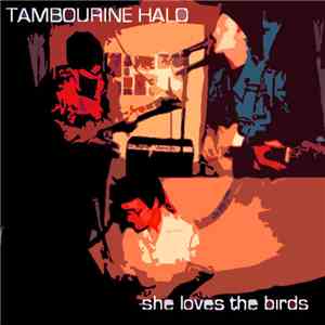 Tambourine Halo - She Loves The Birds