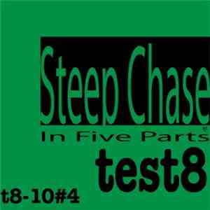 test8 - Steep Chase ep (in five parts)