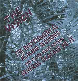 The Vision  - The Instrumental Healing Sessions Dub Clash General Skaface V ...