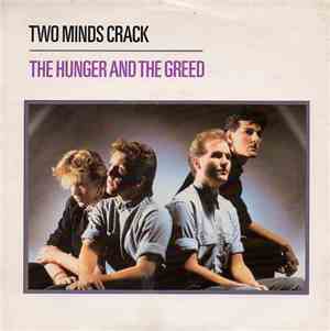Two Minds Crack - The Hunger And The Greed