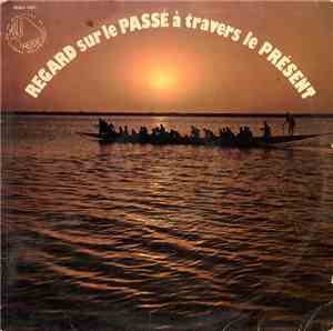 Various - Regard Sur Le Passé A Travers Le Présent