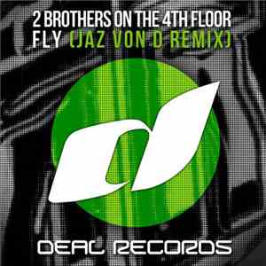 2 Brothers On The 4th Floor - Fly (Jaz Von D Remix)