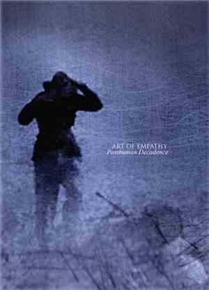 Art Of Empathy - Posthuman Decadence