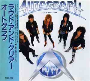 Autograph  = オートグラフ - Loud And Clear = ラウド・アンド・クリアー