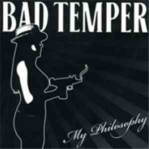 Bad Temper - My Philosophy
