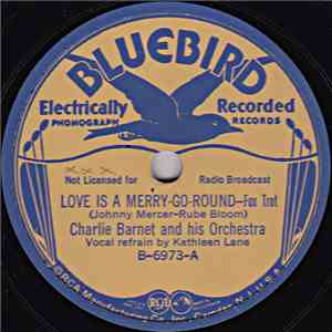 Charlie Barnet And His Orchestra - Love Is A Merry-Go-Round / The First Tim ...