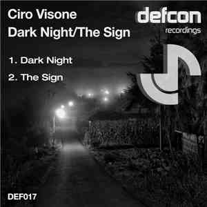 Ciro Visone - Dark Night / The Sign
