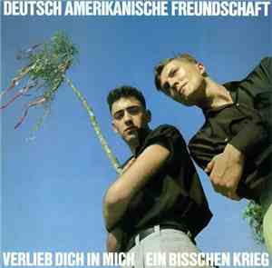 Deutsch Amerikanische Freundschaft - Verlieb Dich In Mich / Ein Bisschen Kr ...