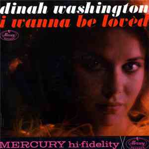 Dinah Washington - I Wanna Be Loved