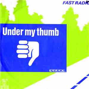 Fast Radio - Under My Thumb