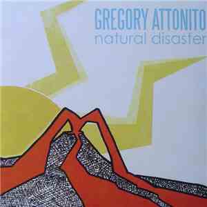 Gregory Attonito - Natural Disaster