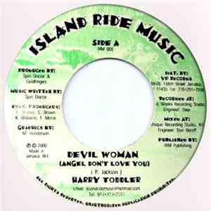 Harry Toddler / Mr. Chicken - Devil Woman (Angel Don't Love You) / Just Tek ...