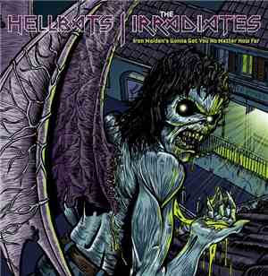 Hellbats / The Irradiates - Iron Maiden's Gonna Get You No Matter How Far