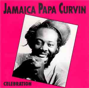 Jamaica Papa Curvin - Celebration