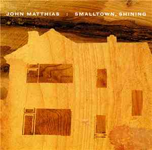 John Matthias - Smalltown, Shining