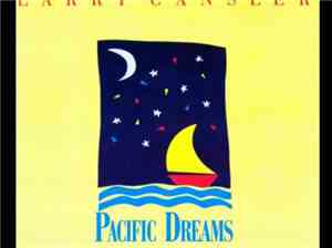 Larry Cansler - Pacific Dreams