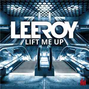 LeeRoy - Lift Me Up