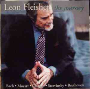 Leon Fleisher - Bach • Mozart • Chopin • Stravinsky • Beethoven - The Journ ...
