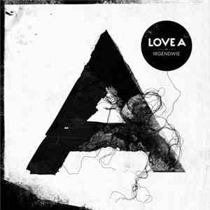 Love A - Irgendwie