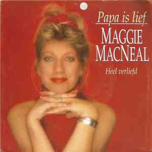 Maggie MacNeal - Papa Is Lief