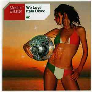 Master Blaster - We Love Italo Disco