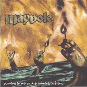 Maypole  - Burning In Water  Drowning In Flame