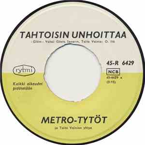 Metro-Tytöt - Tahtoisin Unhoittaa / Pyynikki-Valssi