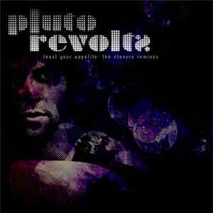 Pluto Revolts - Feast Your Appetite: The Closure Remixes