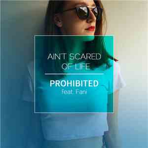Prohibited  Feat. Fani  - Ain't Scared Of Life