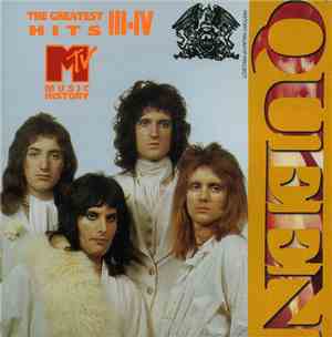 Queen - MTV Music History: The Greatest Hits III-IV