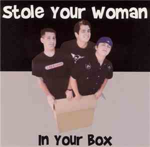 Stole Your Woman - In Your Box
