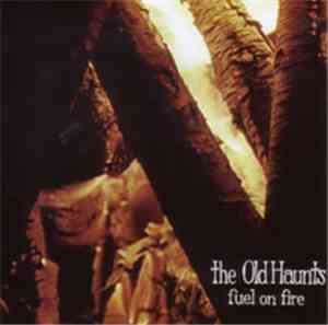 The Old Haunts - Fuel On Fire