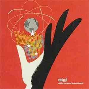 Velocity Girl - Gilded Stars And Zealous Hearts