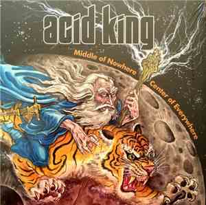 Acid King - Middle Of Nowhere, Center Of Everywhere