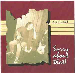 Arnie Cottrell - Sorry About That!