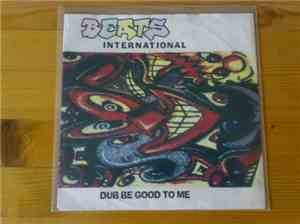 Beats International - Dub Be Good To Me