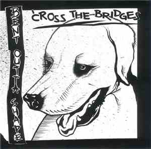 Bent Outta Shape / Snuggle - ʽCross The Bridges / ʽCross The Rivers