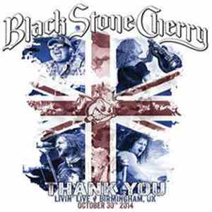 Black Stone Cherry - Thank You - Livin' Live: Birmingham, UK (October 30h,  ...