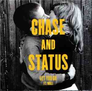 Chase & Status - Let You Go