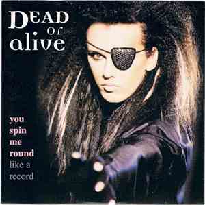 Dead Or Alive - You Spin Me Round (Like A Record)