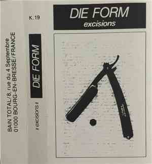 Die Form - Excisions