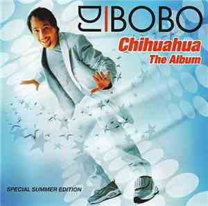 DJ BoBo - Chihuahua - The Album - Special Summer Edition