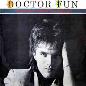Doctor Fun - Whatcha Gonna Do For Me?