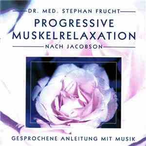 Dr. Med. Stephan Frucht - Progressive Muskelrelaxation Nach Jacobson (Gespr ...